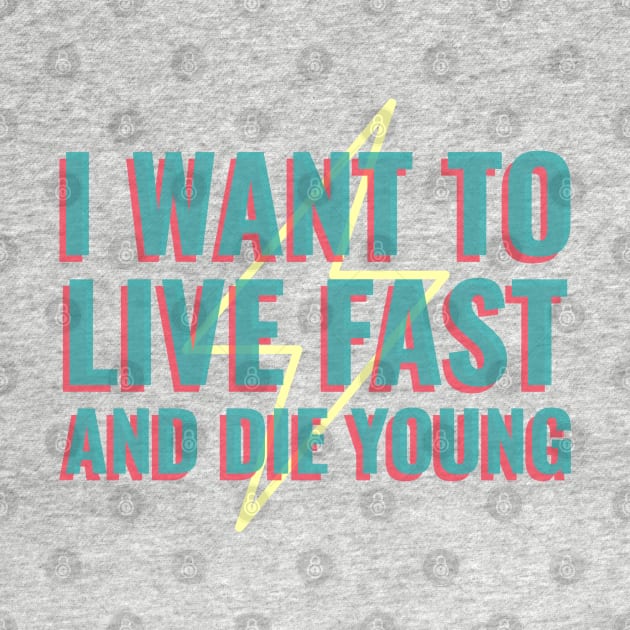 I Want To Live Fast And Die Young Chris Farley by Nonconformist